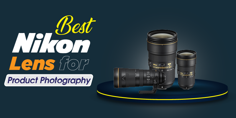Best Nikon Lens For Product Photography