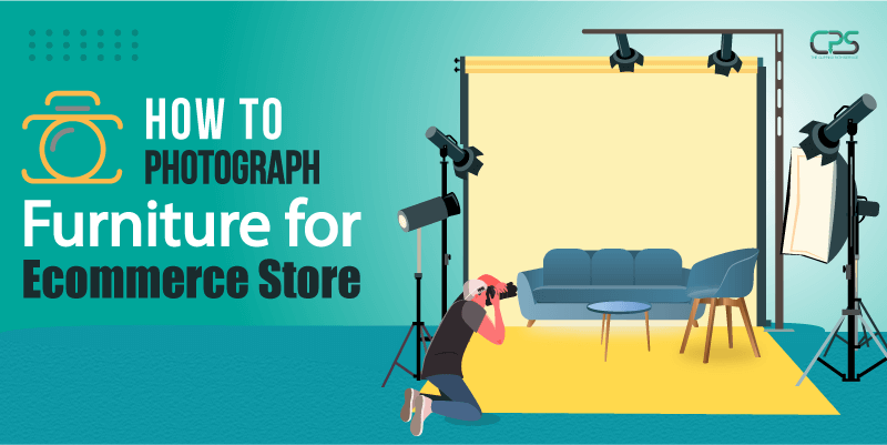 How to Photograph Furniture for Your Ecommerce Store