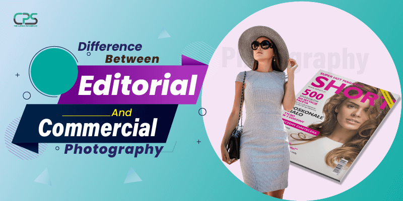 Difference Between Editorial and Commercial Photography