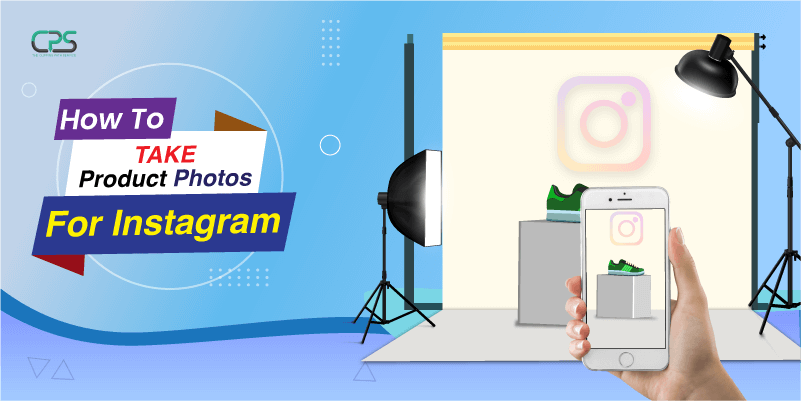 How To Take Product Photos For Instagram